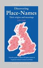 Discovering Place-Names: A Pocket Guide to Over 1500 Place-names in England, Ireland, Scotland and Wales