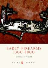 Early Firearms: 1300-1800