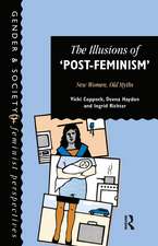 The Illusions Of Post-Feminism: New Women, Old Myths