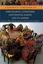 A Historical Companion to Postcolonial Literatures - Continental Europe and Its Empires