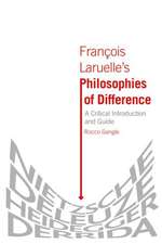 Francois Laruelle's Philosophies of Difference