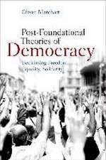 Post-Foundational Theories of Democracy: Reclaiming Freedom, Equality, Solidarity