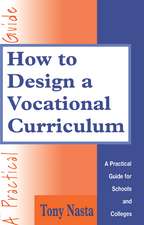 How to Design a Vocational Curriculum: A Practical Guide for Schools and Colleges