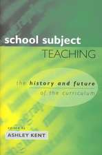 School Subject Teaching: The History and Future of the Curriculum