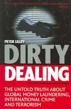 Dirty Dealing – The Untold Truth about Global Money Laundering, International Crime and Terrorism