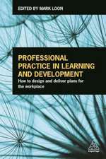 Professional Practice in Learning and Developmen – How to Design and Deliver Plans for the Workplace