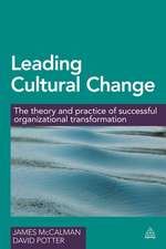 Leading Cultural Change – The Theory and Practice of Successful Organizational Transformation