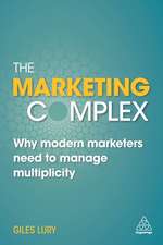 The Marketing Complex – Why Modern Marketers Need to Manage Multiplicity