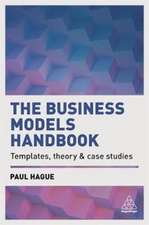 Hague, P: Business Models Handbook: Templates, Theory and Case Studies