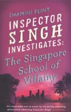 Flint, S: Inspector Singh Investigates: The Singapore School