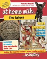 Cooke, T: At Home With: The Aztecs