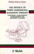 The Physics of Three Dimensional Radiation Therapy: Conformal Radiotherapy, Radiosurgery and Treatment Planning