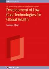 Development of Low Cost Technologies for Global Health