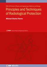 Principles and Techniques of Radiological Protection