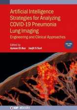 Artificial Intelligence Strategies for Analyzing COVID-19 Pneumonia Lung Imaging, Volume 2