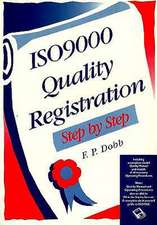 ISO 9000 Quality Registration Step by Step: Including a Complete Model Quality Manual and Models of All Necessary Procedures