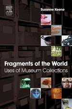 Fragments of the World: Uses of Museum Collections