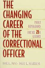 The Changing Career of the Correctional Officer: Policy Implications for the 21st Century