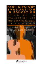 Participatory Evaluation In Education: Studies Of Evaluation Use And Organizational Learning