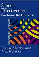 School Effectiveness: Fracturing the Discourse