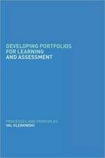 Developing Portfolios for Learning and Assessment: Processes and Principles