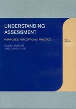 Understanding Assessment: Purposes, Perceptions, Practice