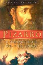 Pizarro: Conqueror of the Inca