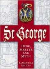 St George: Hero, Martyr and Myth