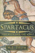 Spartacus: The Myth and the Man