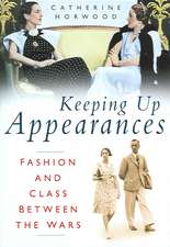 Keeping Up Appearances: Fashion and Class Between the Wars