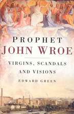 Green, E: Prophet John Wroe