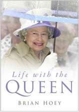 Hoey, B: Life with the Queen