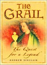 The Grail: The Quest for a Legend