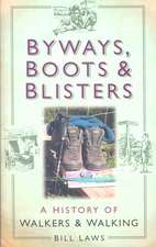 Byways, Boots and Blisters: A History of Walkers and Walking