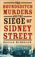 The Houndsditch Murders and the Siege of Sidney Street