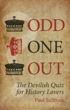 Odd One Out the Devilish Quiz for History Lovers