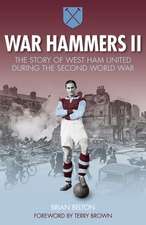 War Hammers II: The Story of West Ham United During the Second World War