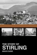 The Story of Stirling: Remembering 1914-18