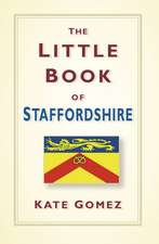 The Little Book of Staffordshire