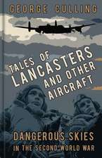 Tales of Lancasters and Other Aircraft