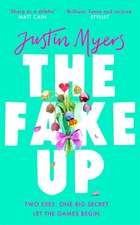 JUSTIN MYERS: THE FAKE-UP