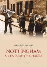 Whitworth, D: Nottingham: A Century of Change