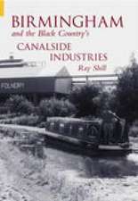 Shill, R: Birmingham & The Black Country's Canalside Industr