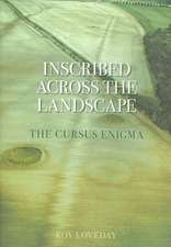 Inscribed Across the Landscape: The Cursus Enigma