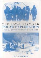 The Royal Navy and Polar Exploration, Volume 2: From Franklin to Scott