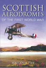 Fife, M: Scottish Aerodromes of the First World War