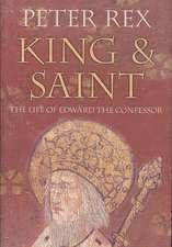 King & Saint: The Life of Edward the Confessor