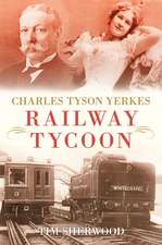 Charles Tyson Yerkes: The Traction King of London