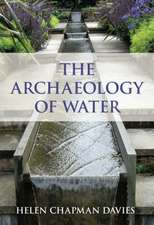 Chapman-Davies, H: The Archaeology of Water