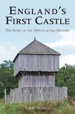 England's First Castle: The Story of the 1000-Year Old Mystery